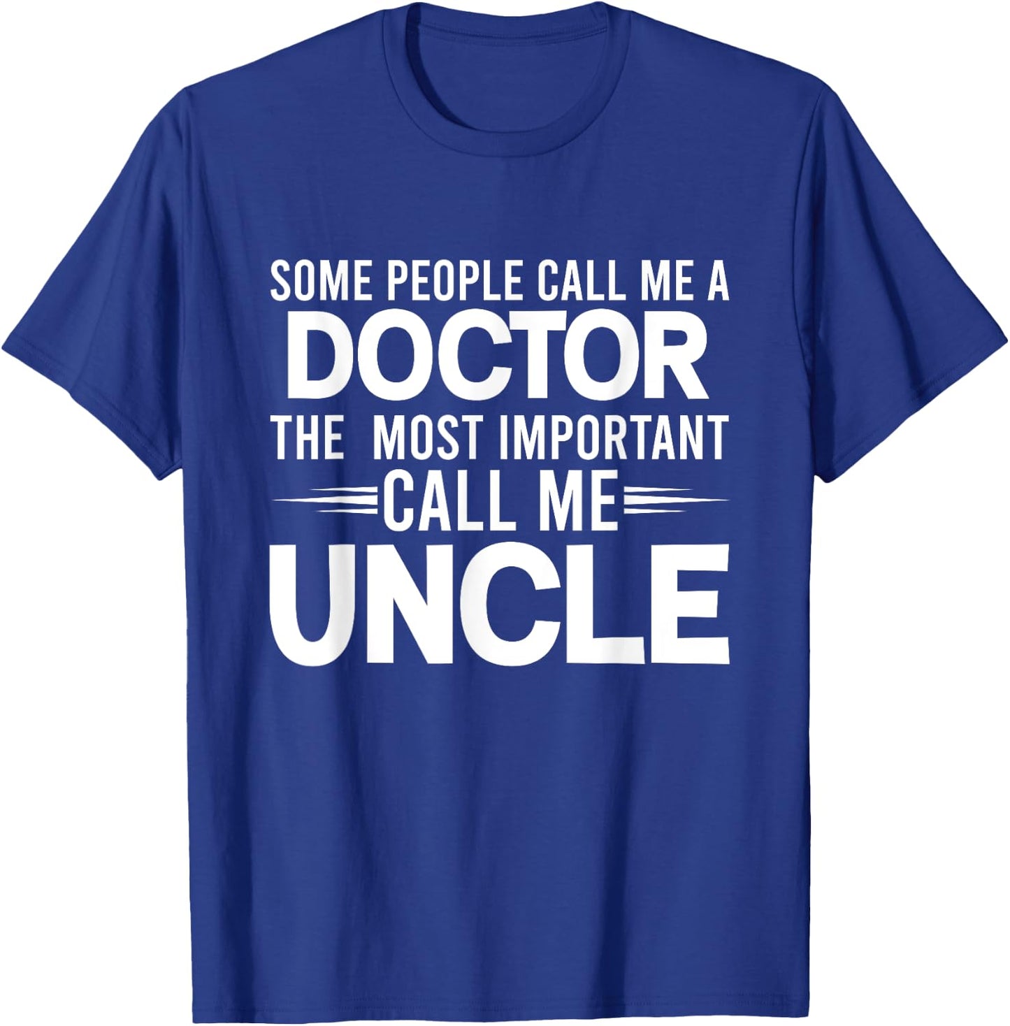 People Call Me Uncle Doctor Physician Uncles Gifts T-Shirt - T-Shirt | Royal