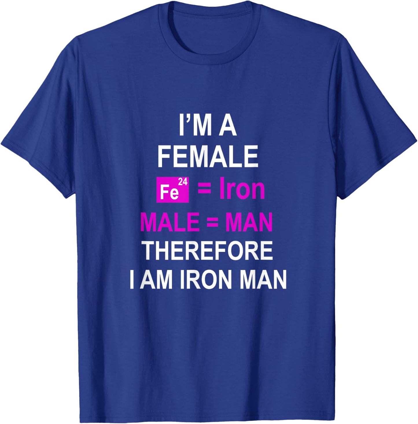 I'm a female therefore I am man of iron exercise workout run T-Shirt - T-Shirt | Royal
