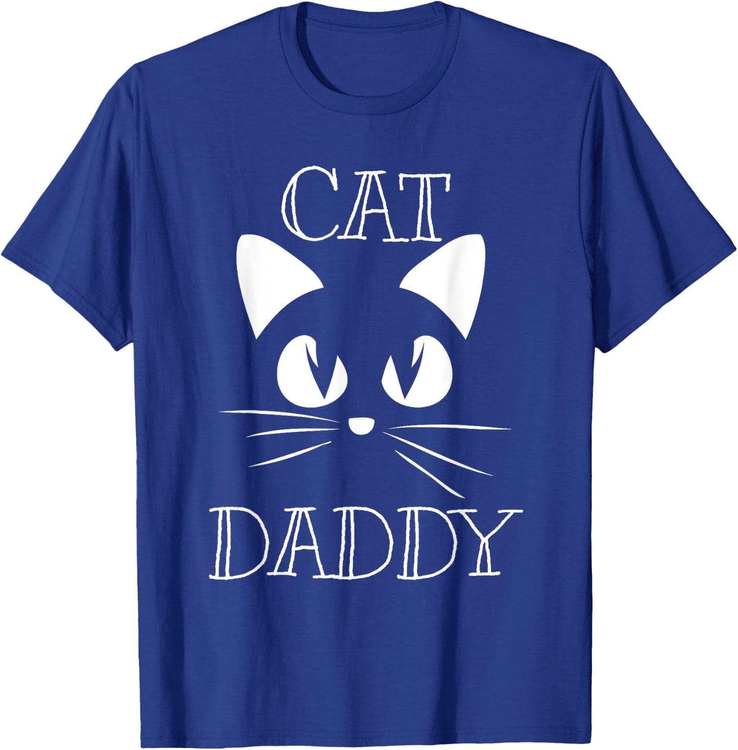 Cat Daddy Kitty Cat Lovers Men Women T-Shirt - T-Shirt | Royal