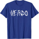 WEIRDO Punk Emo Funny Goth Heavy Metal Shirt Gift T-Shirt - T-Shirt | Royal
