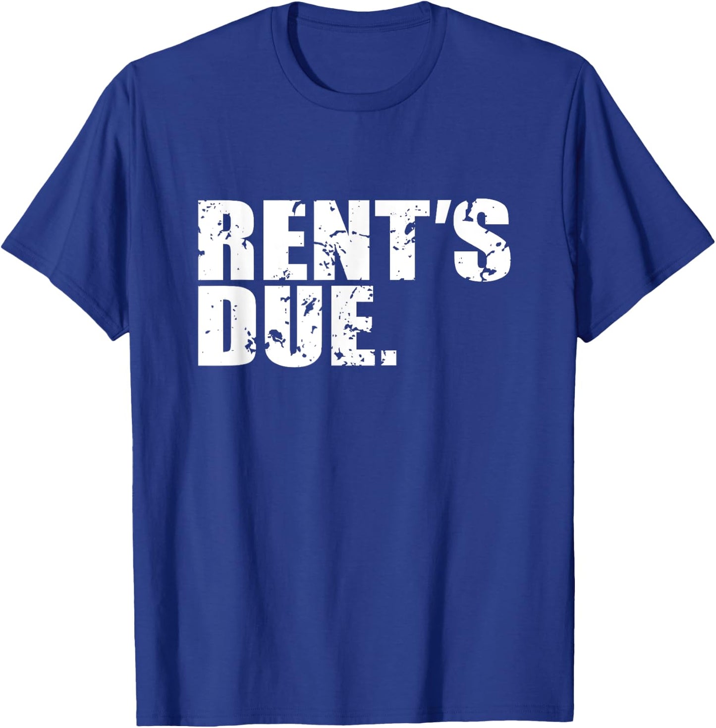 Rent's Due work hard bodybuilder weightlifting distressed T-Shirt - T-Shirt | Royal