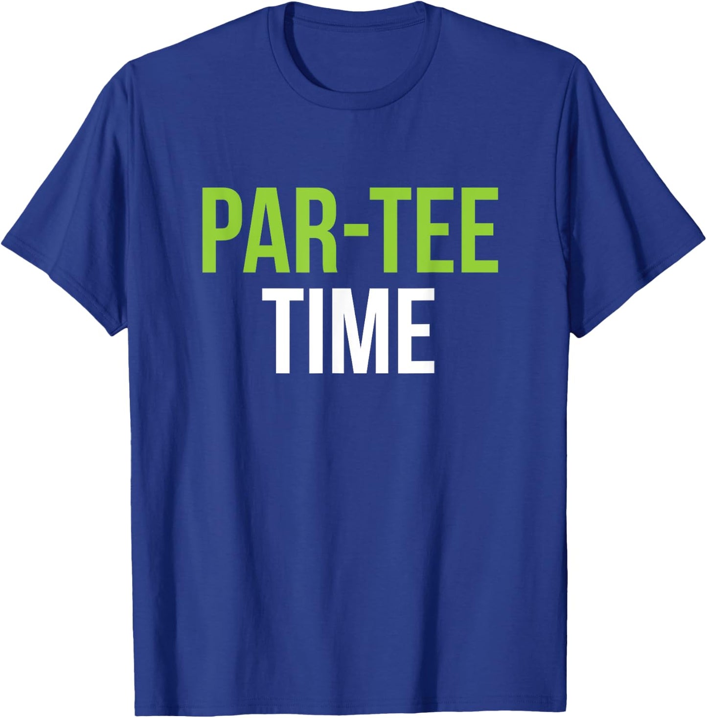 PAR- Time Party Fun Drinking Beer Golf Golfing T-Shirt - T-Shirt | Royal