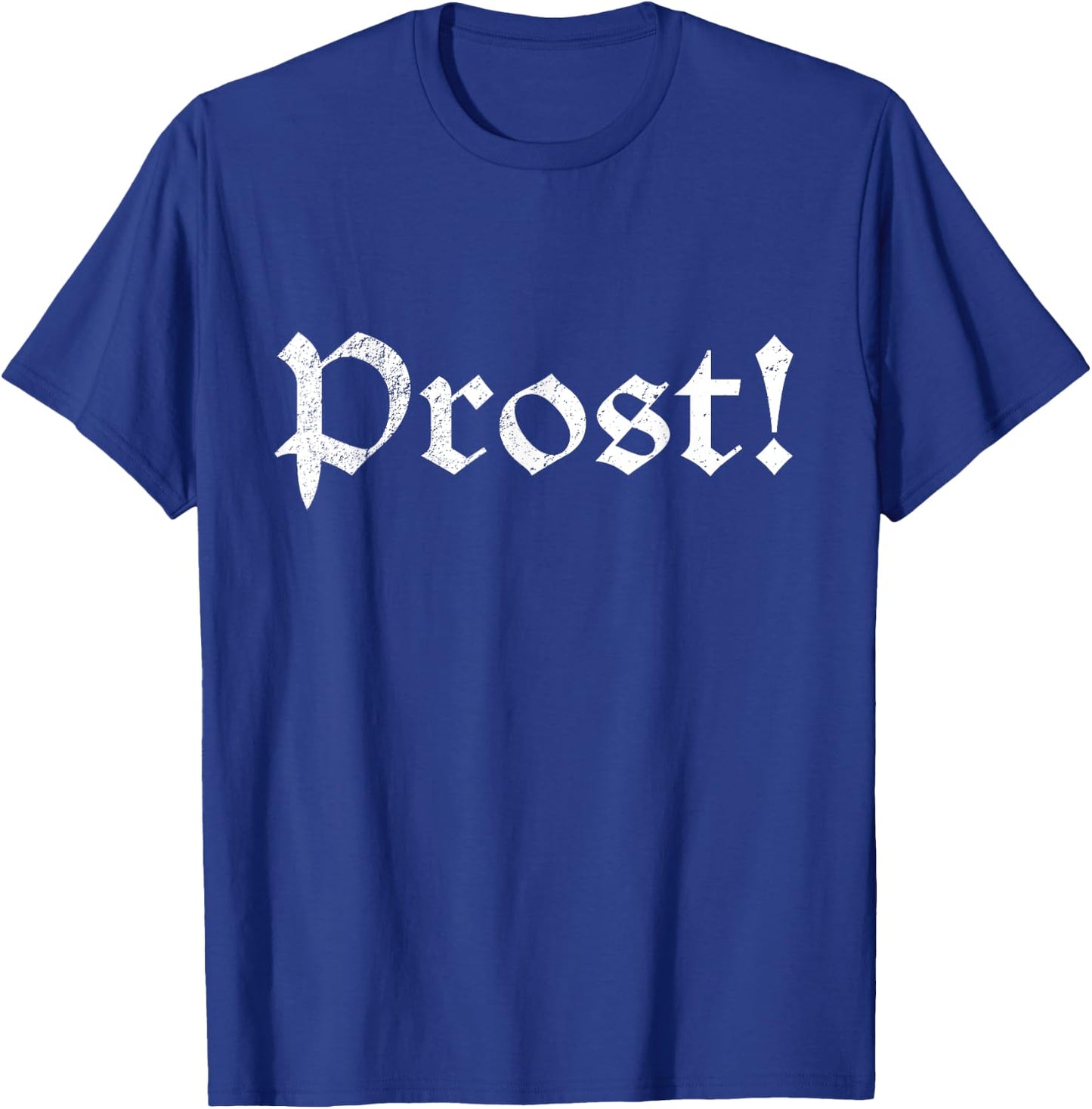 Prost! Oktoberfest German Drinking Beer Souvenir Gift T-Shirt - T-Shirt | Royal