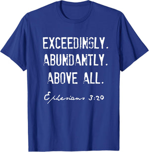 Ephesians 3:20 Exceedingly Abundantly Above All T-Shirt - T-Shirt | Royal