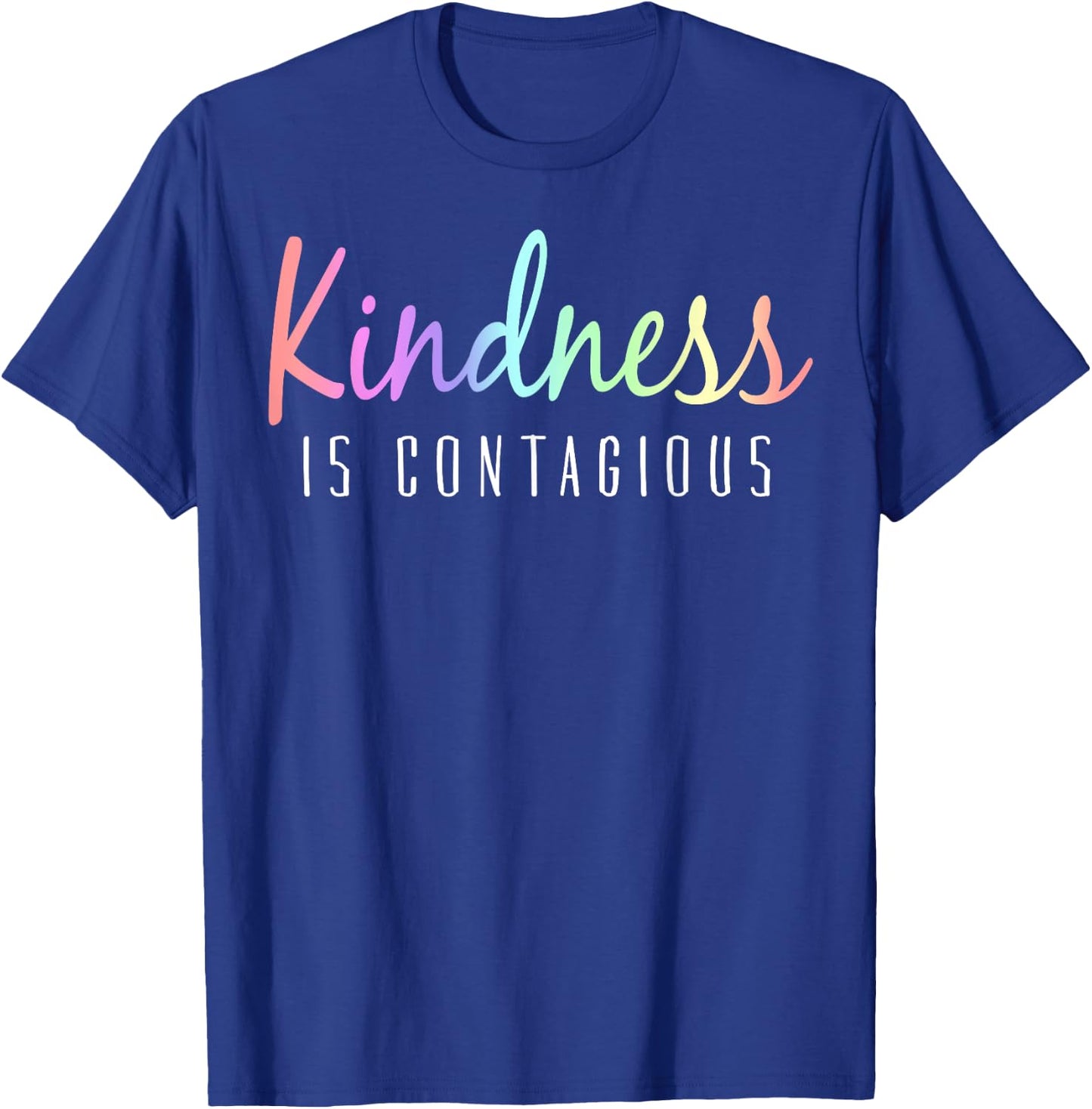 Kindness Is Contagious Positive Inspiration T-Shirt - T-Shirt | Royal