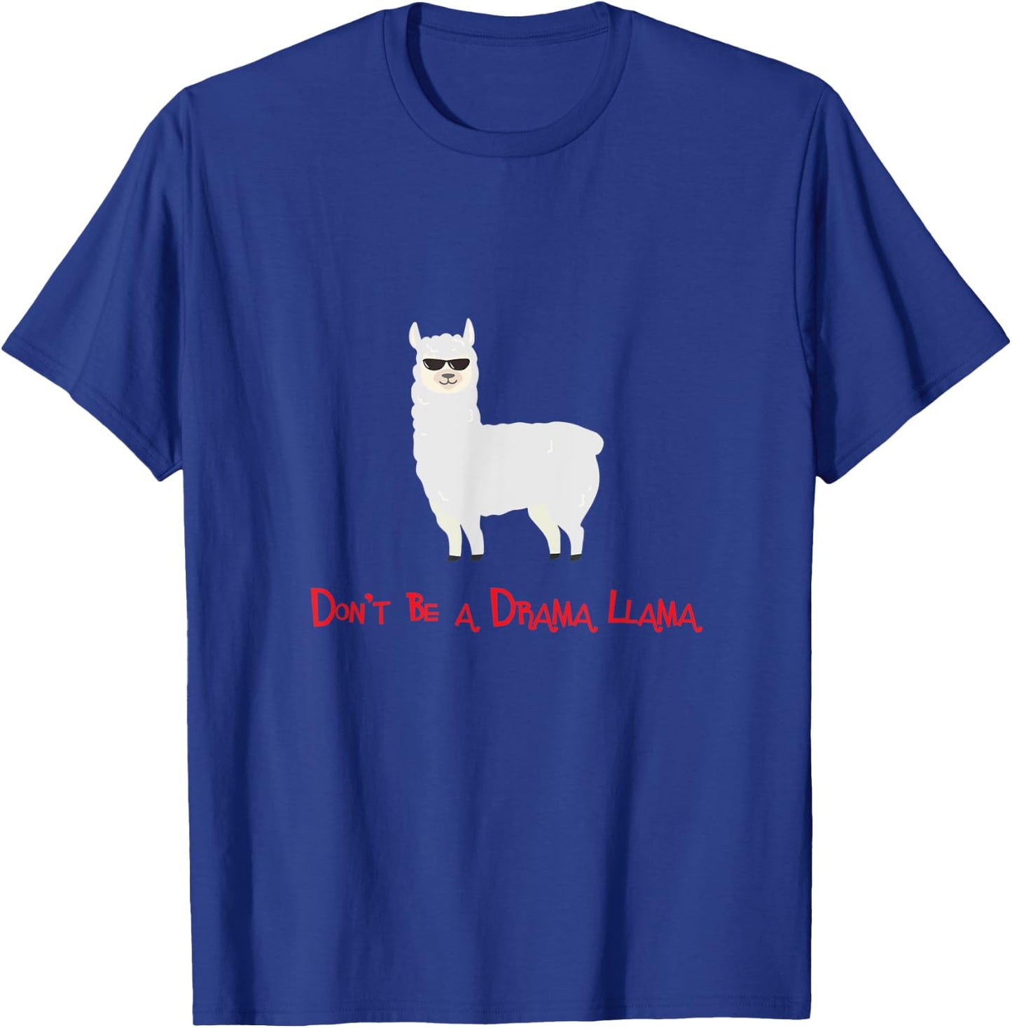 Cute and Funny Don't be a Drama Llama T-Shirt - T-Shirt | Royal