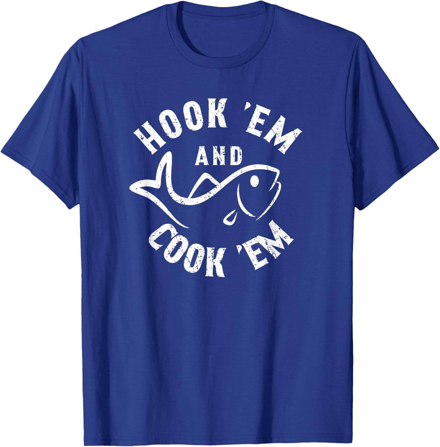 Funny Hook'Em and Cook'Em Fishing Shirt T-Shirt - T-Shirt | Royal
