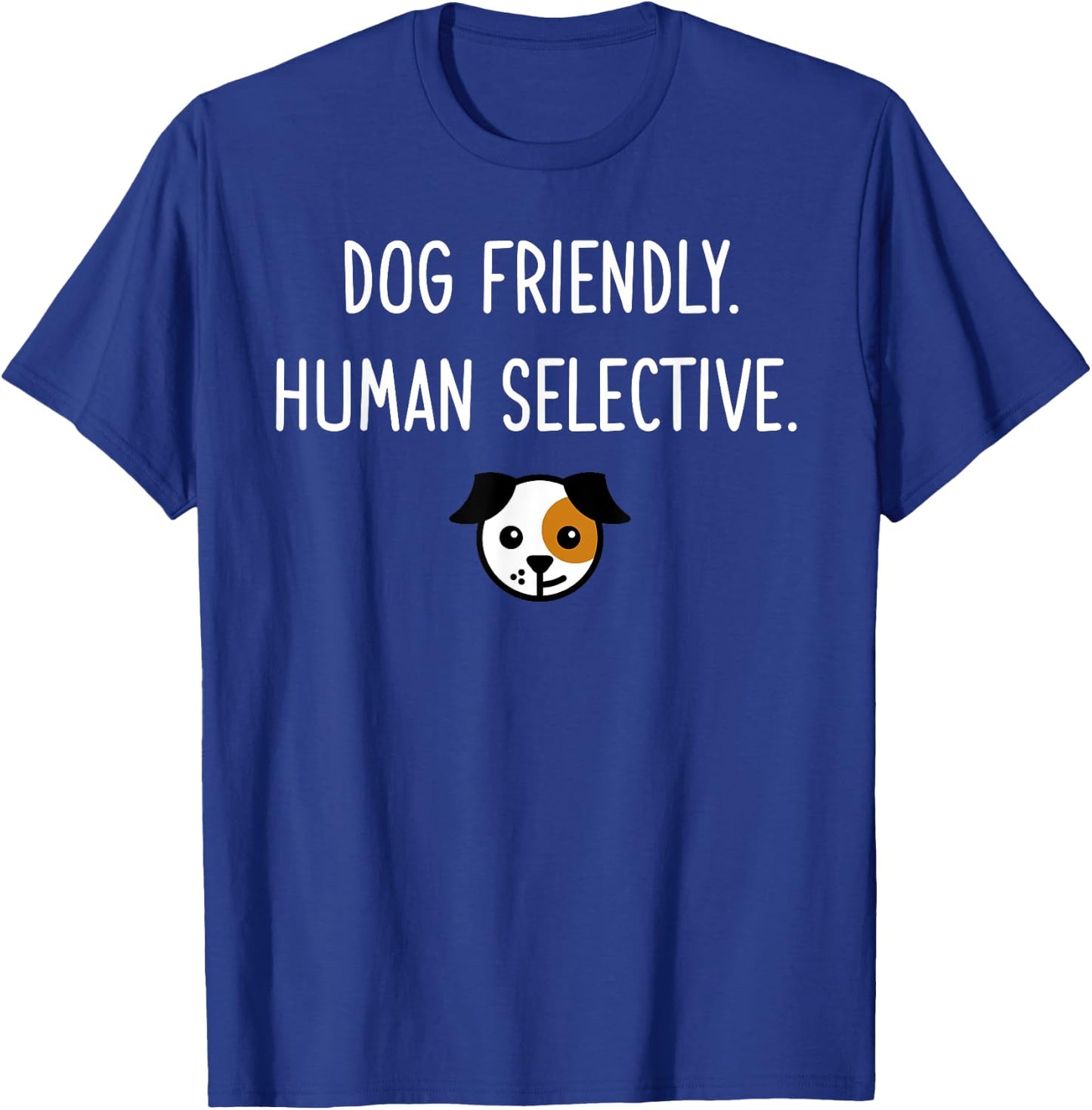 Dog Friendly Human Selective Dog Lover Introvert Gift T-Shirt - T-Shirt | Royal