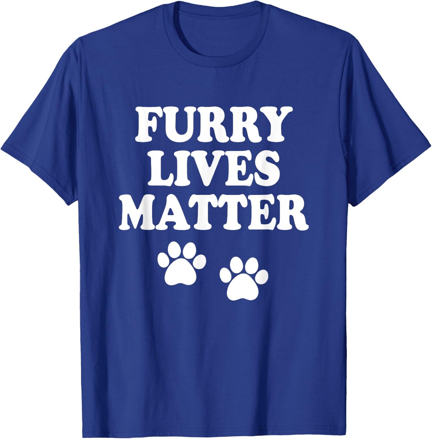 Furry Lives Matter Pets Dog Cat Rescue Animals Paw Print T-Shirt - T-Shirt | Royal