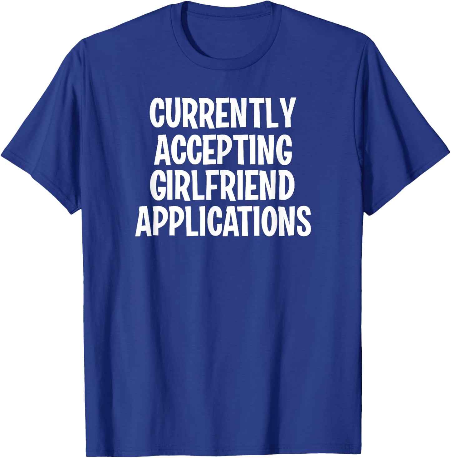 Funny, Girlfriend Applications, Joke, Sarcastic, Family T-Shirt - T-Shirt | Royal