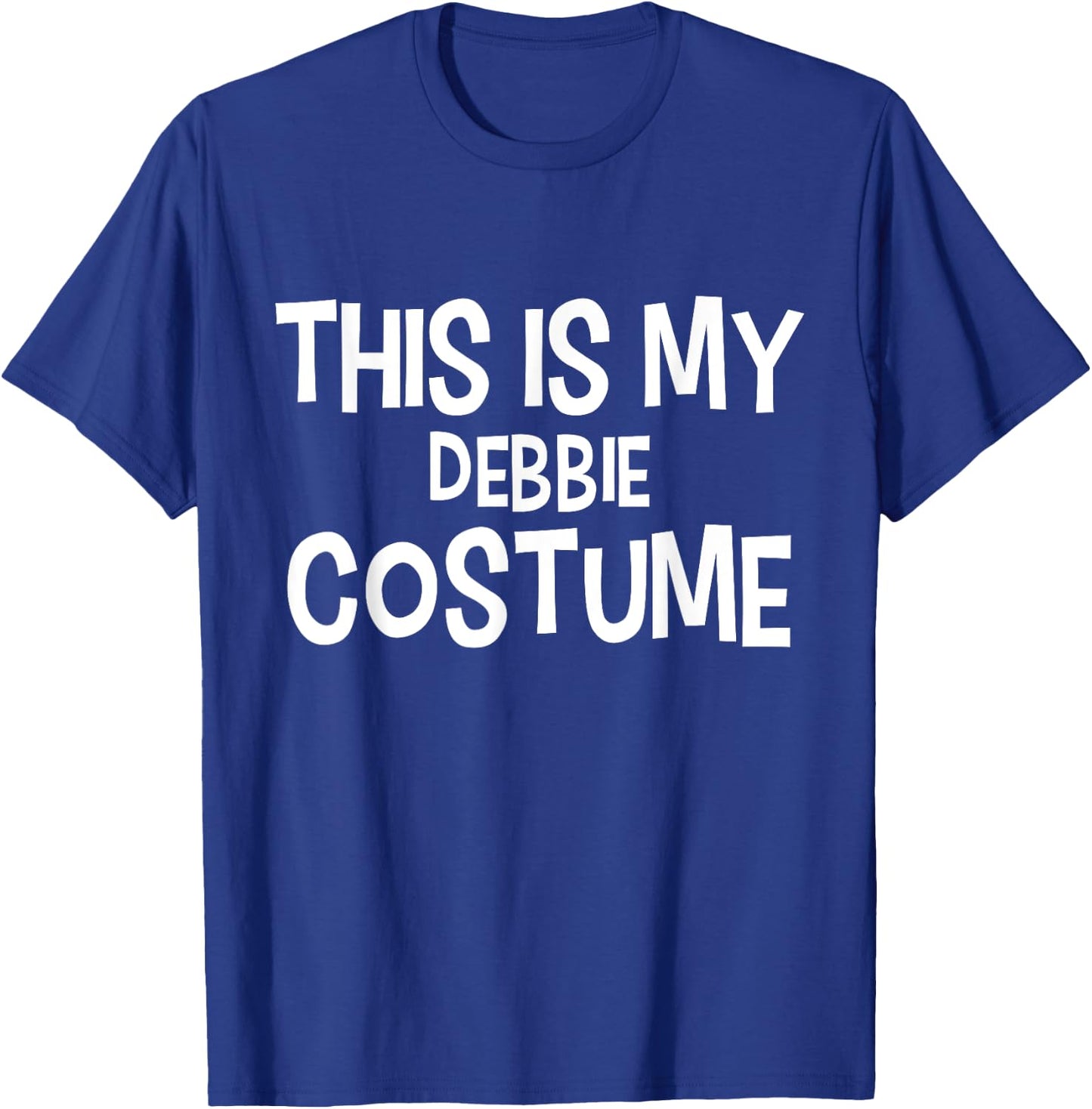 This is my DEBBIE Costume Halloween Simple Costume T-Shirt - T-Shirt | Royal