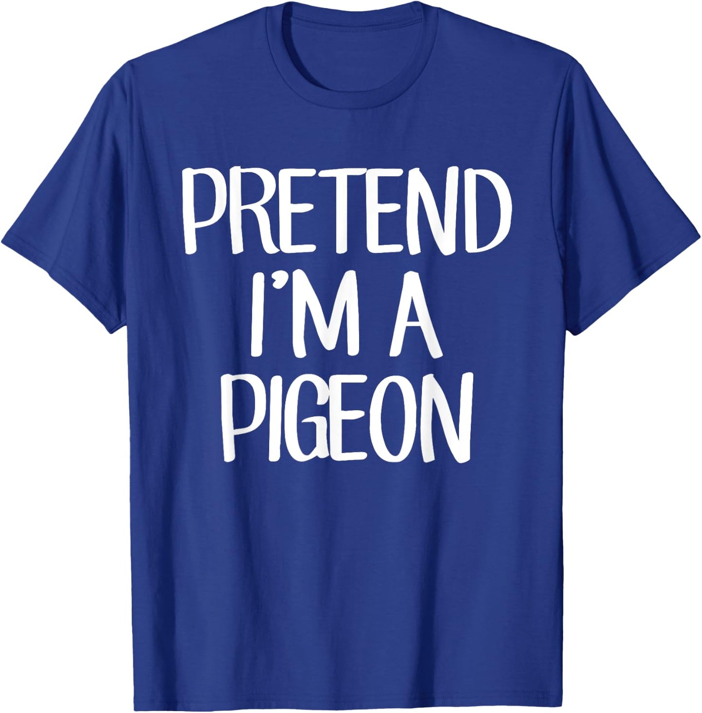 Pretend I'm A Pigeon Costume Family Lazy Easy Halloween T-Shirt - T-Shirt | Royal