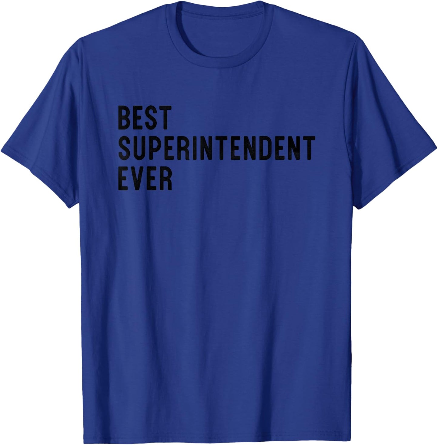 Superintendent Appreciation Gift Best Superintendent Ever T-Shirt - T-Shirt | Royal
