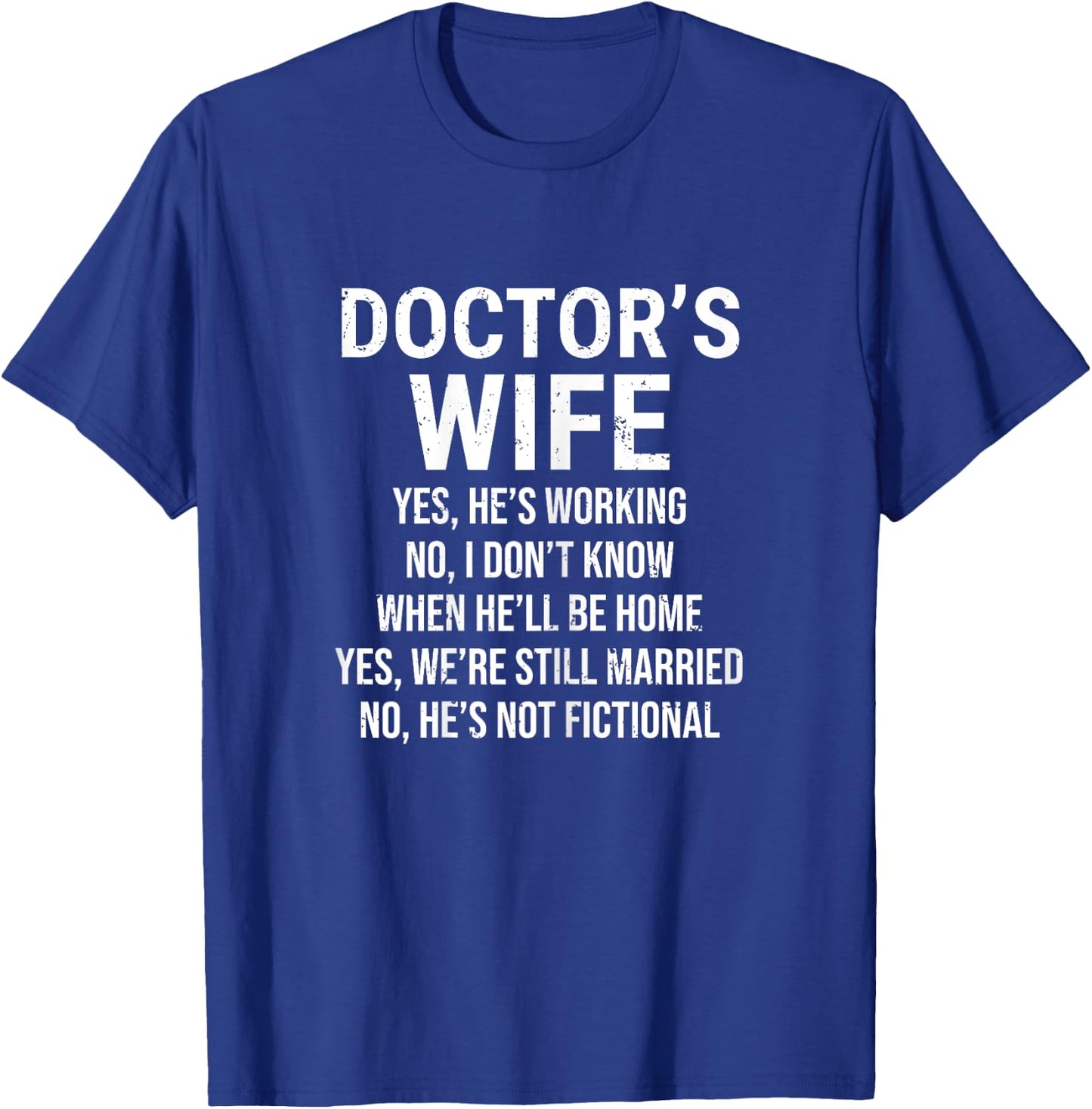 Doctor's Wife Cute Medical Doctor Wife Yes He's Working T-Shirt - T-Shirt | Royal