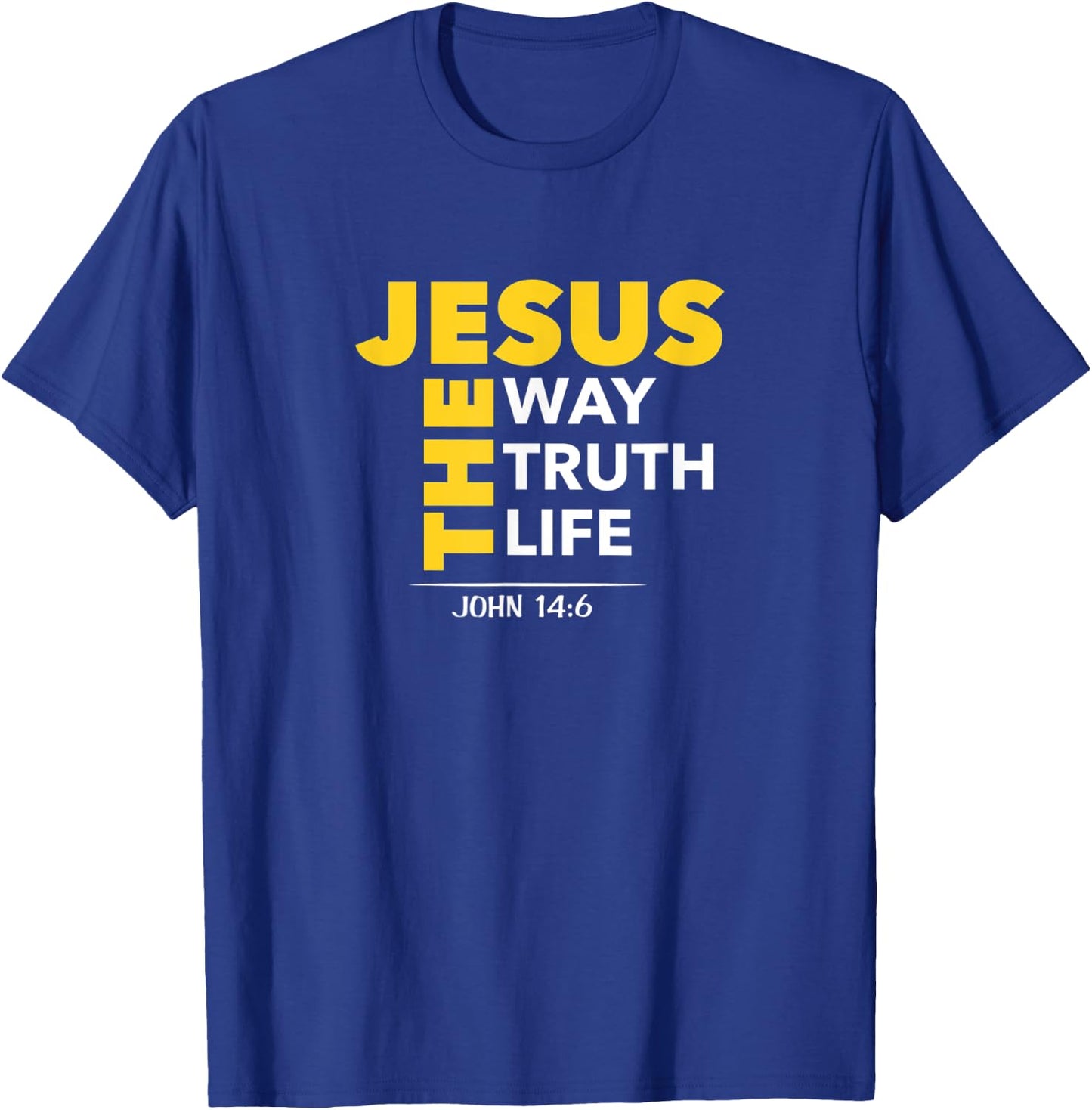 Jesus The Way Truth Life John 14:6 Christian Bible Gift T-Shirt - T-Shirt | Royal