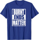 Funny Brisket Burnt Ends Matter Love BBQ Smoker Pit Master T-Shirt - T-Shirt | Royal