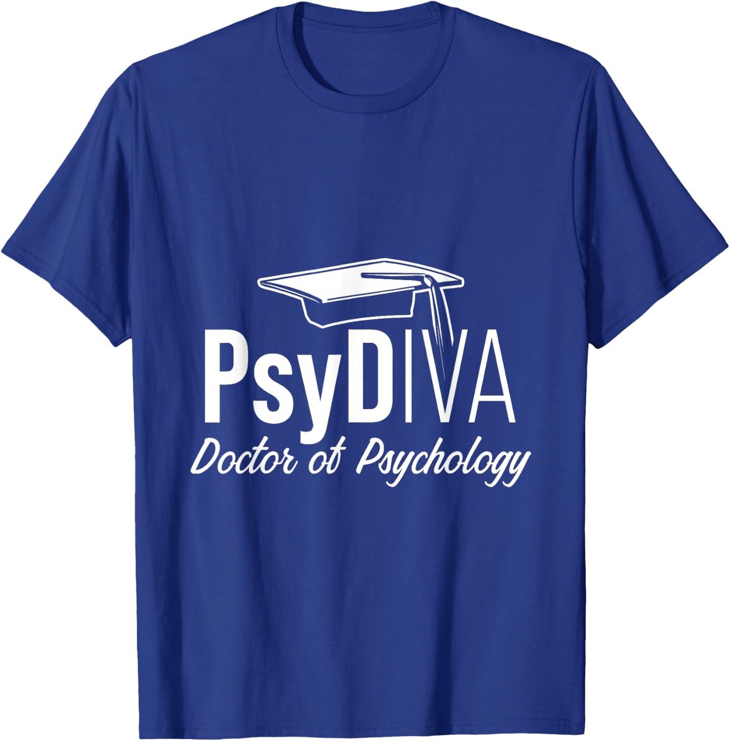PsyD Doctor of Psychology PsyDiva Doctorate Graduation T-Shirt - T-Shirt | Royal