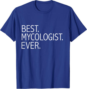 Best Mycologist Ever Funny Mycology Graduate Student T-Shirt - T-Shirt | Royal