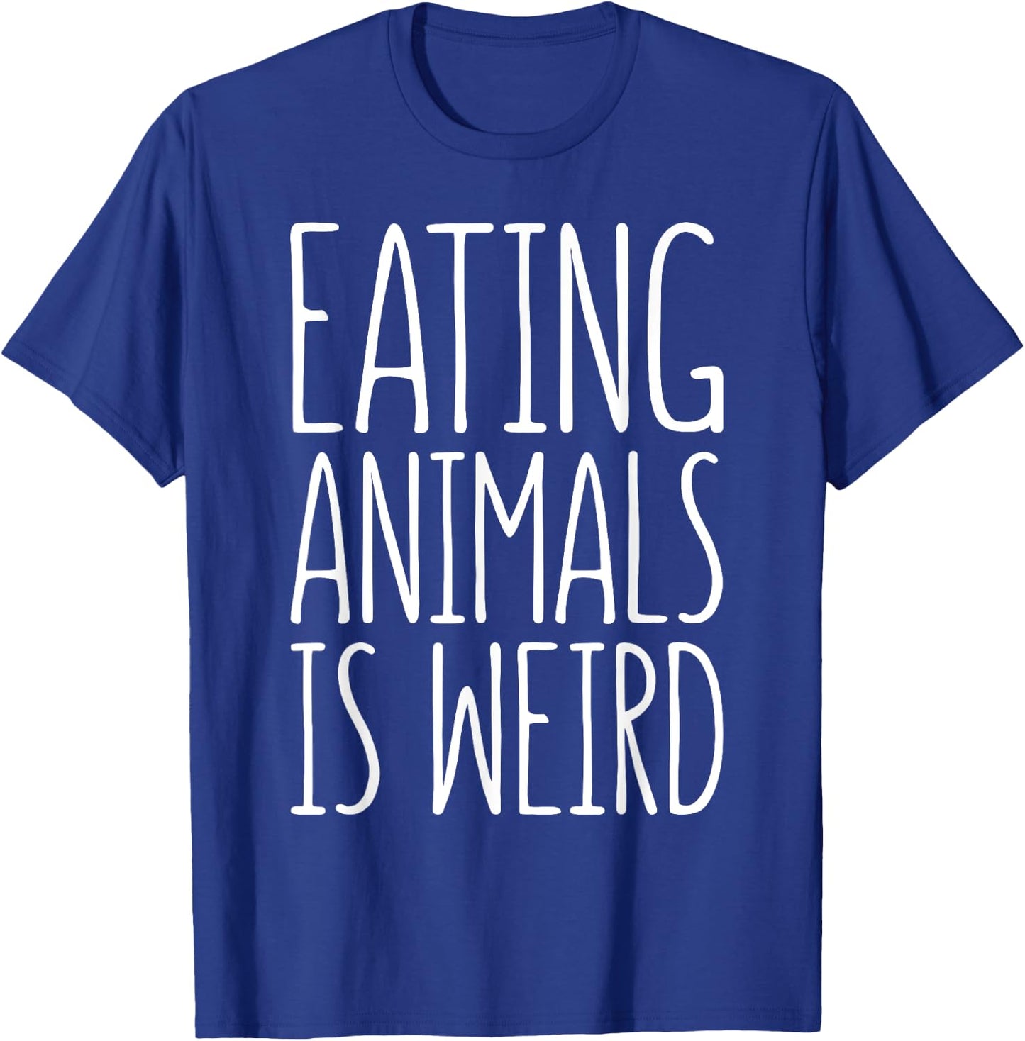 Eating Animals Is Weird Shirt Men Women Kid Vegan Vegetarian T-Shirt - T-Shirt | Royal