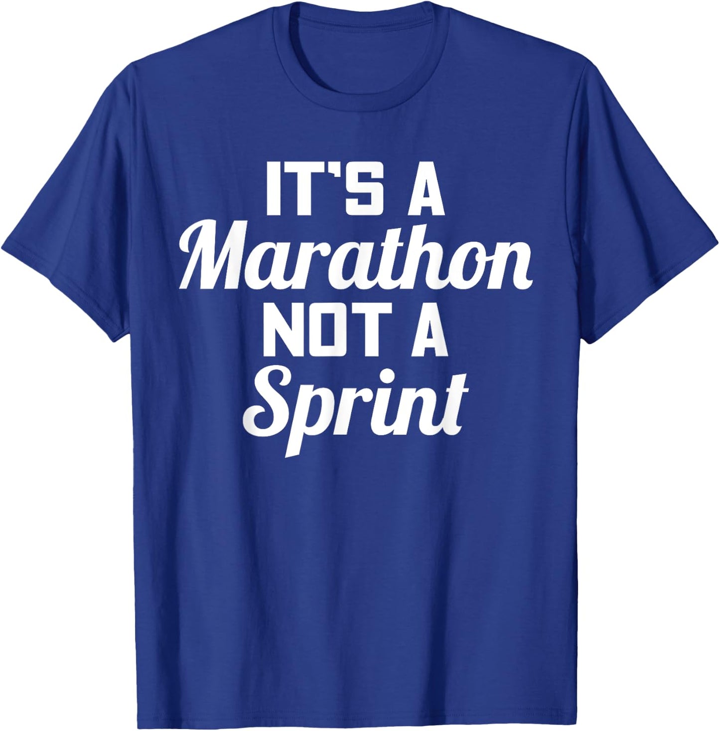 It's A Marathon Not A Sprint Life Path Truth Gift T-Shirt - T-Shirt | Royal