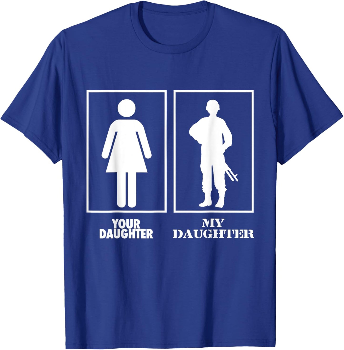 Your Daughter My Daughter Soldier Officer Military T Shirt T-Shirt - T-Shirt | Royal