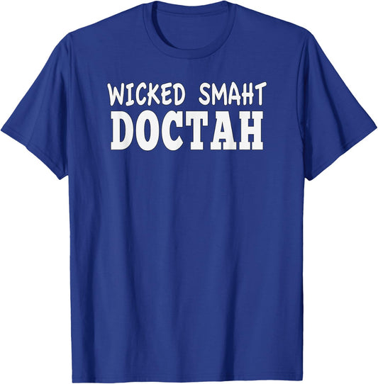 Wicked Smaht Doctah Funny DR Doctor Physician Distressed T-Shirt - T-Shirt | Royal