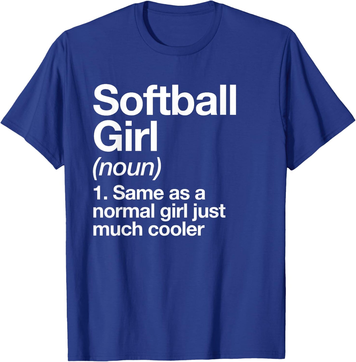 Softball Girl Definition Funny & Sassy Sports T-Shirt - T-Shirt | Royal
