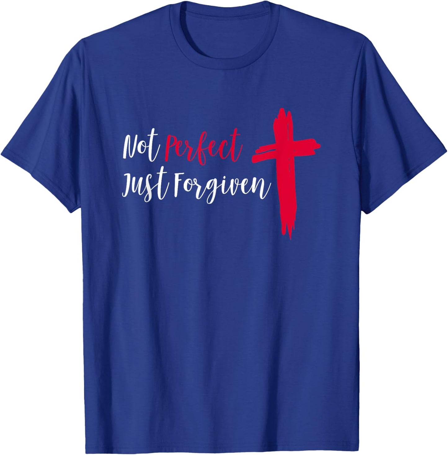 Not Perfect Just Forgiven T-Shirt - T-Shirt | Royal