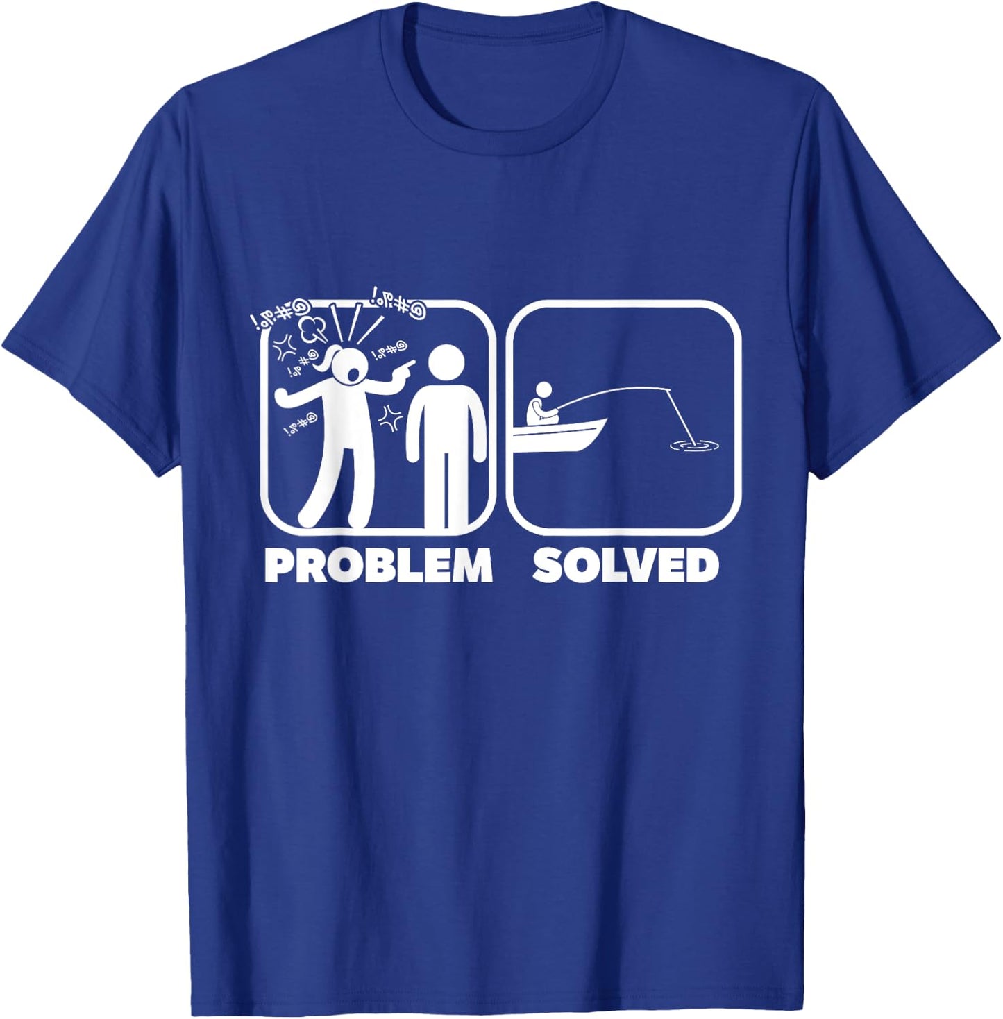 Problem Solved Fishing Humor T-Shirt - T-Shirt | Royal