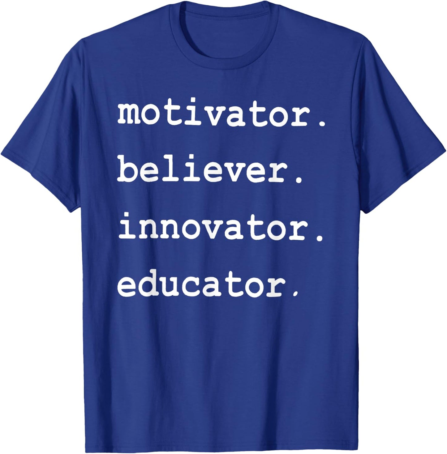 Teacher Motivator Believer Innovator Educator Women T-Shirt - T-Shirt | Royal