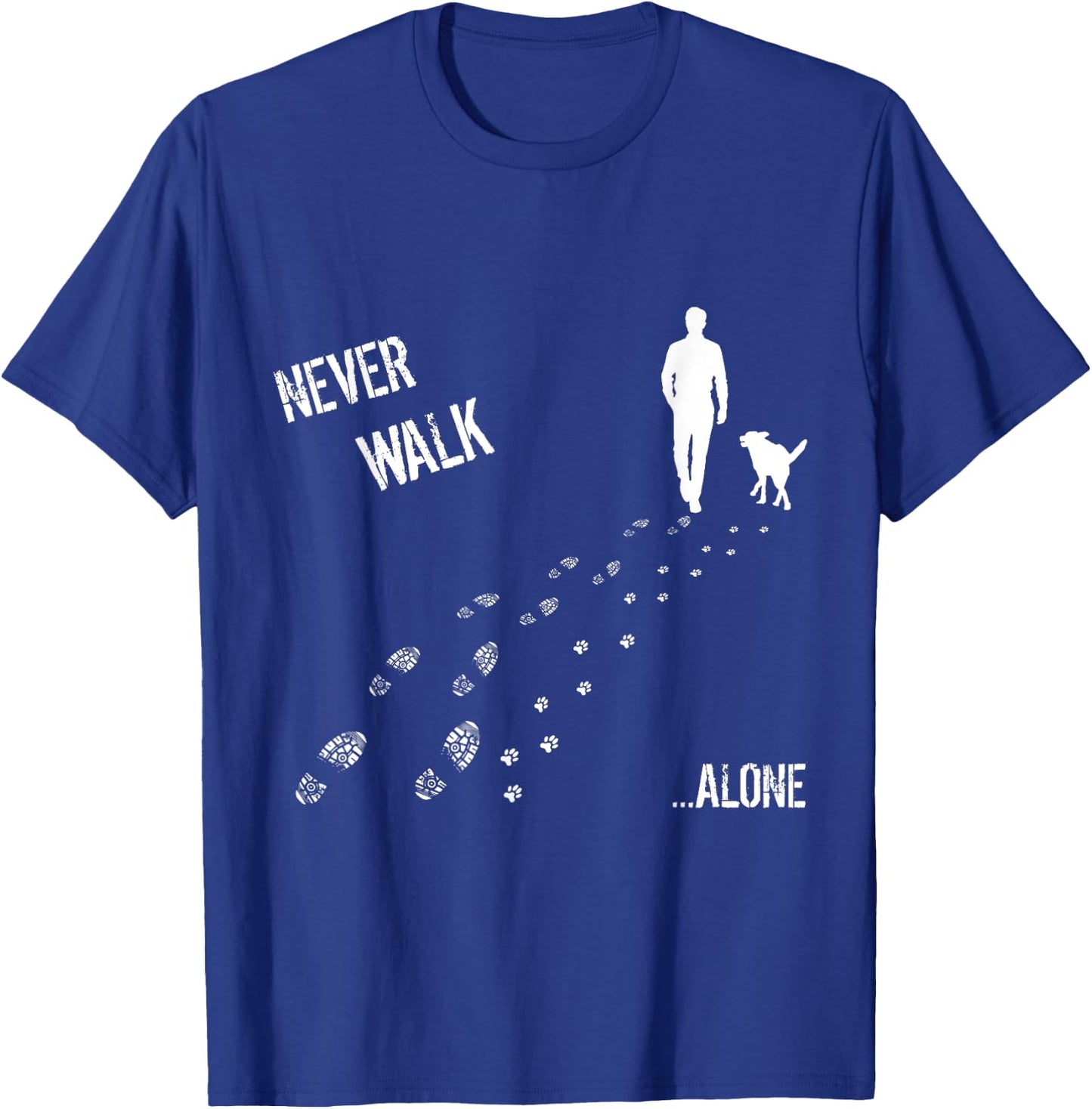 Cool dog's shirt, never walk alone man & dog gift T-Shirt - T-Shirt | Royal
