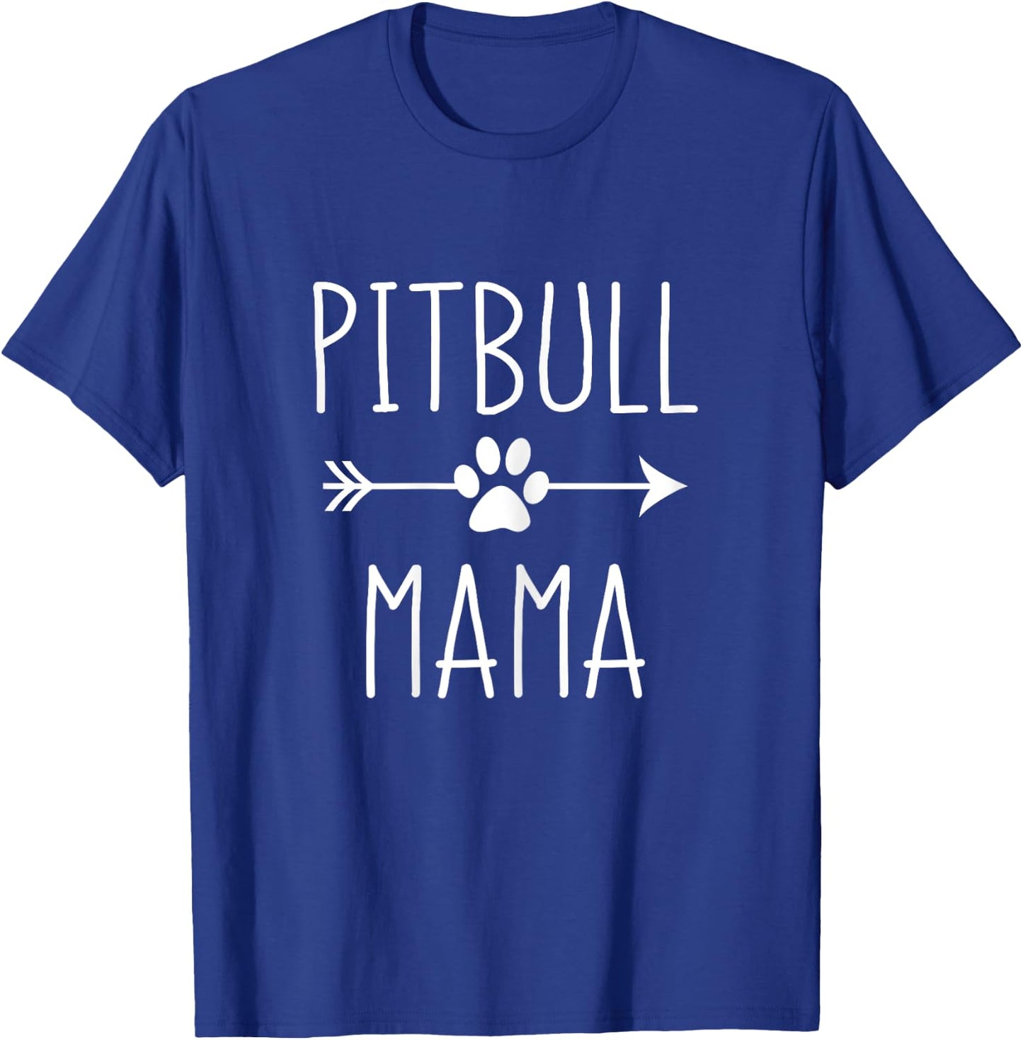 Pitbull Mama Dog Mom Funny Saying Pawprint Arrow T-Shirt - T-Shirt | Royal