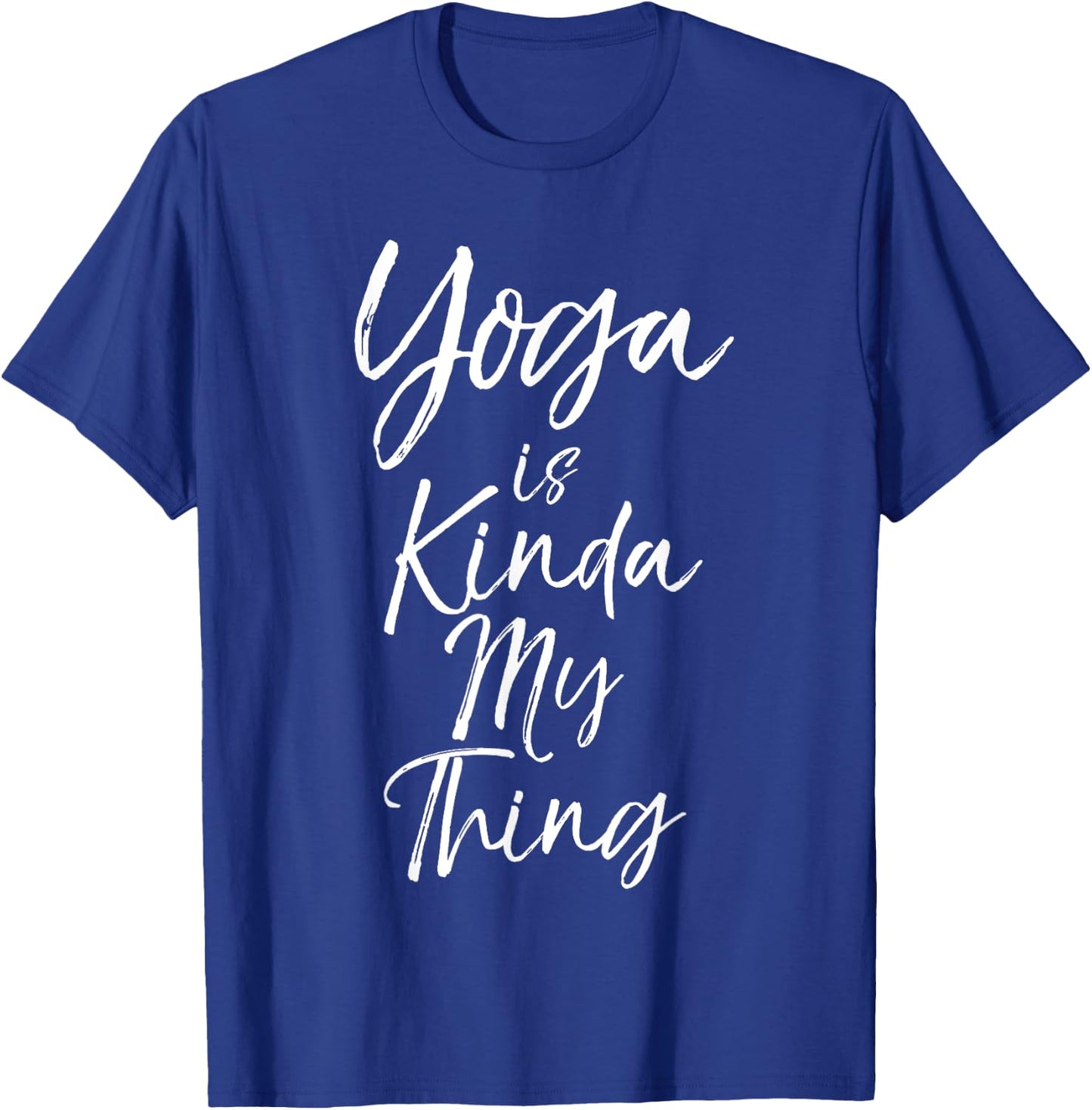 Cute Yoga Quote Saying Yoga It's Kinda My Thing T-Shirt - T-Shirt | Royal