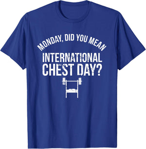 Monday Did You Mean International Chest Day Bench Press T-Shirt - T-Shirt | Royal