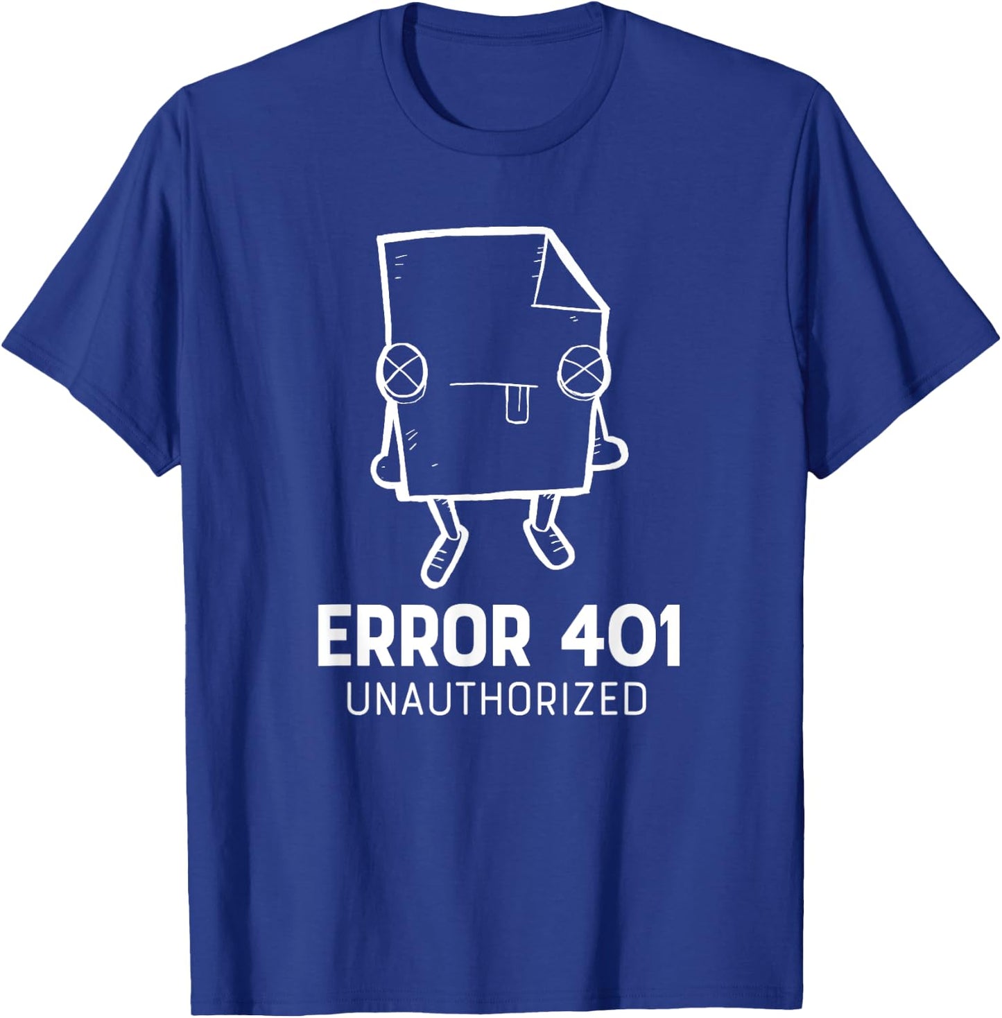 Error 401 Unauthorized funny programmer T-Shirt - T-Shirt | Royal