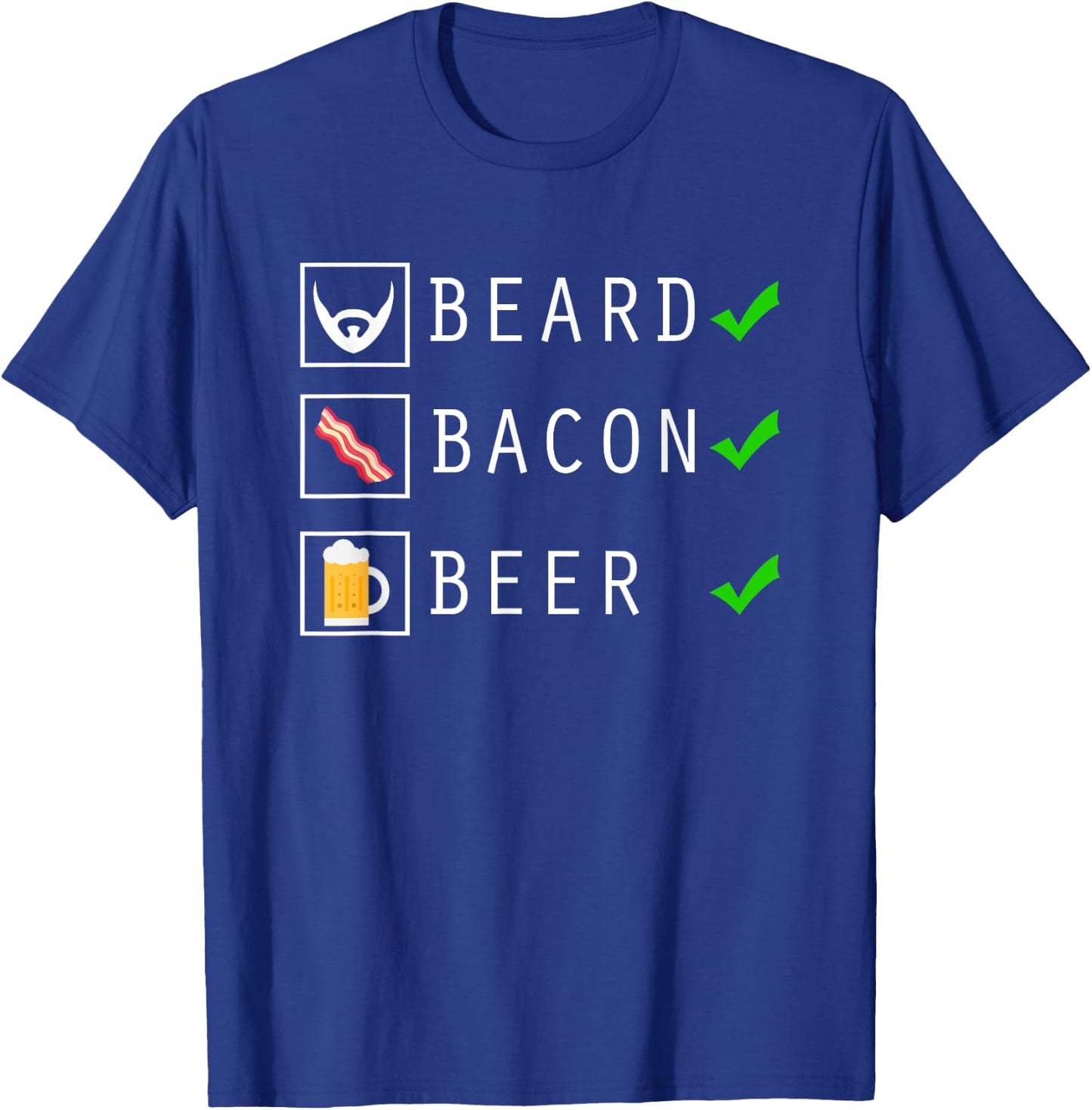 Beard Bacon Beer Funny Checklist Design T-Shirt - T-Shirt | Royal
