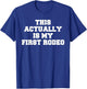 This Actually Is My First Rodeo T-Shirt - T-Shirt | Royal