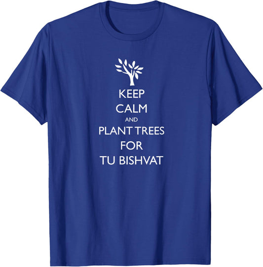 Funny Keep Calm Plant Trees Tu Bishvat Gift T-Shirt - T-Shirt | Royal