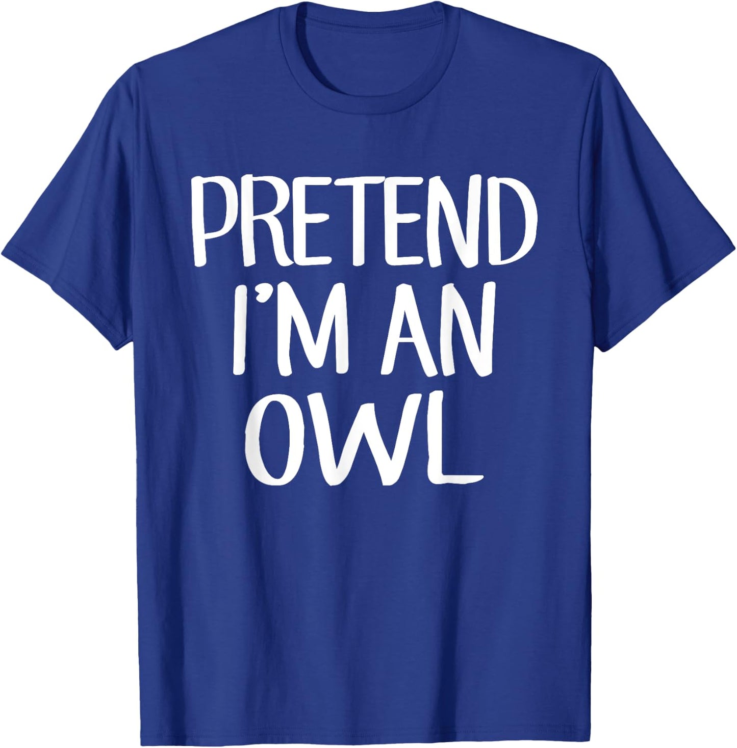 Pretend I'm An Owl Costume Family Lazy Easy Halloween T-Shirt - T-Shirt | Royal