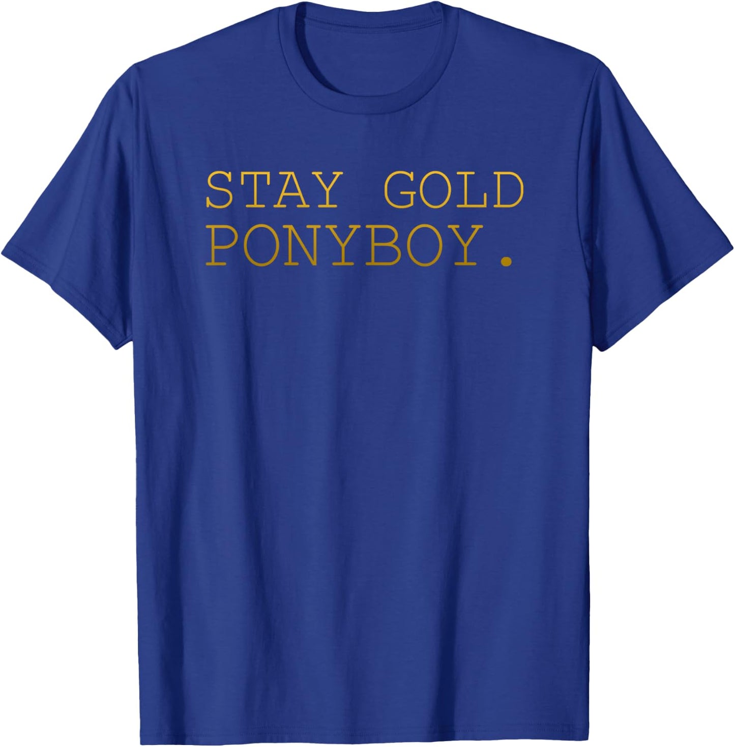 Stay Gold Ponyboy Classic 80s 70s T-Shirt - T-Shirt | Royal