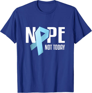 Nope Not Today Prostate Cancer Light Blue Support Ribbon T-Shirt - T-Shirt | Royal