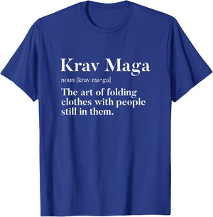 Krav Maga "Art Of Folding Clothes With People In Them" Funny T-Shirt - T-Shirt | Royal