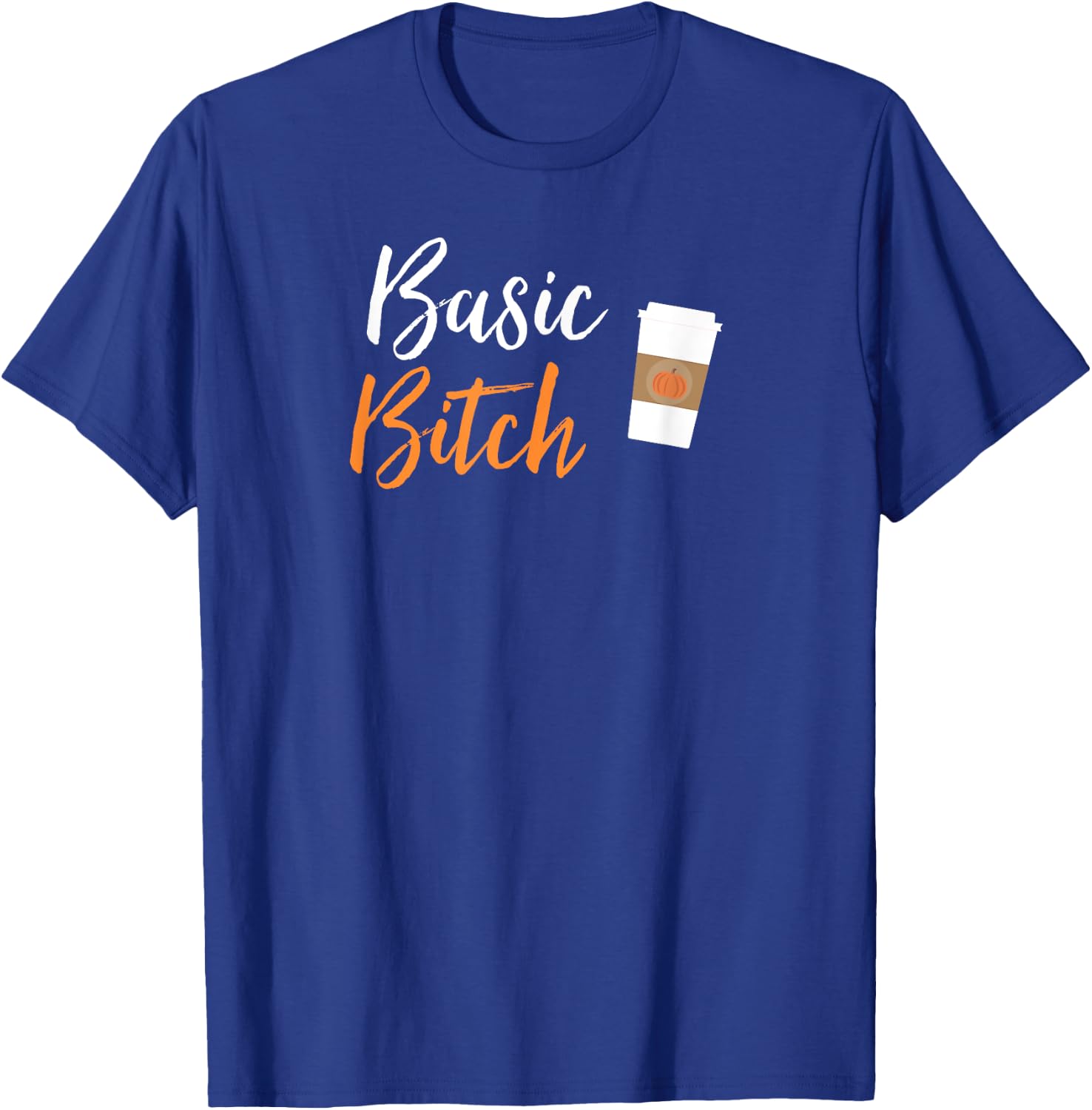 Basic Bitch Pumpkin Spice Latte T Shirt T-Shirt - T-Shirt | Royal