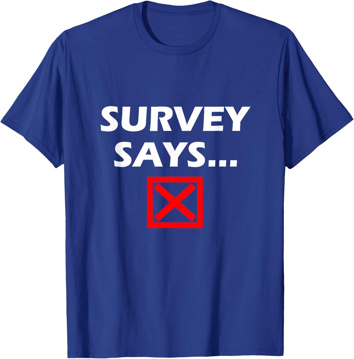 Survey Says... Funny Game Show T-Shirt - T-Shirt | Royal
