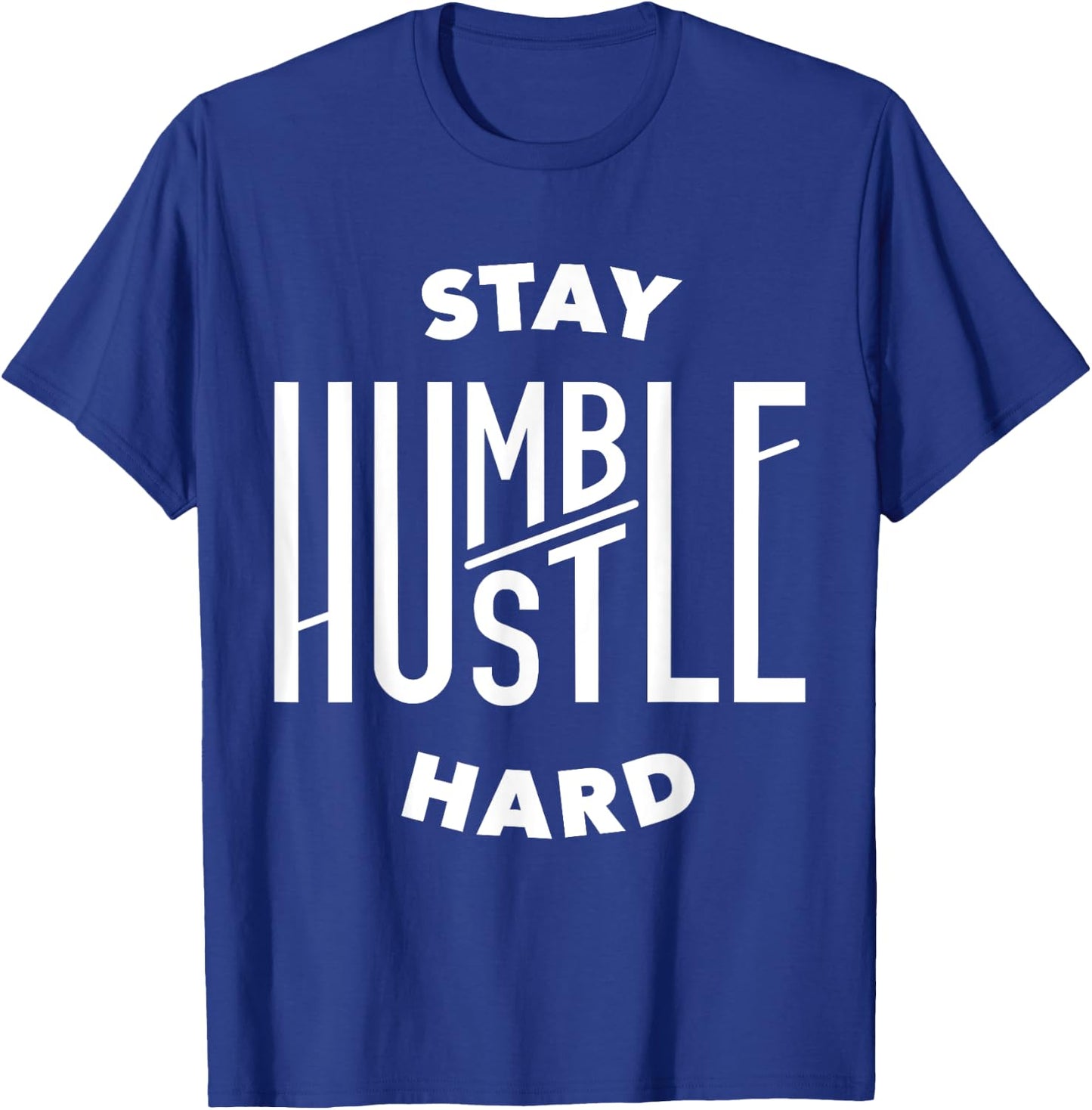 Hustler Hip Hop Stay Humble Hustle Hard Rap Lover Gift T-Shirt - T-Shirt | Royal