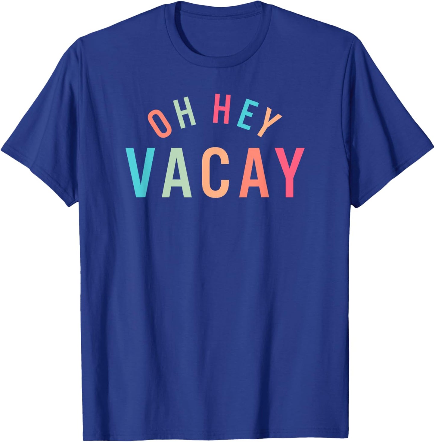 Cute Summer Oh Hey Vacay T-Shirt - T-Shirt | Royal