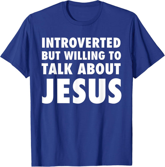 Funny Introverted But Willing To Talk About Jesus T-Shirt - T-Shirt | Royal