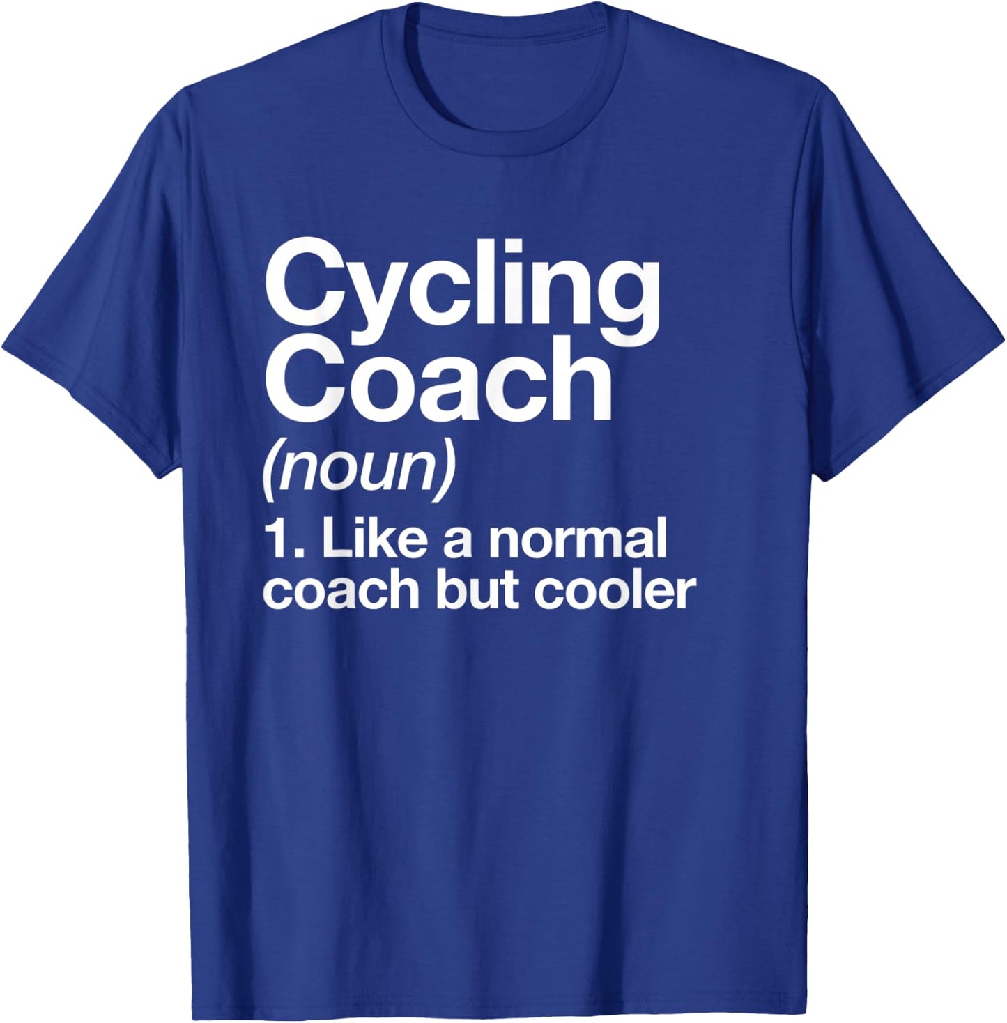 Cycling Coach Bicycle Sports Definition Trainer Instructor T-Shirt - T-Shirt | Royal