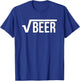 Root Beer (Square Root of Beer) Math Joke T-Shirt - T-Shirt | Royal