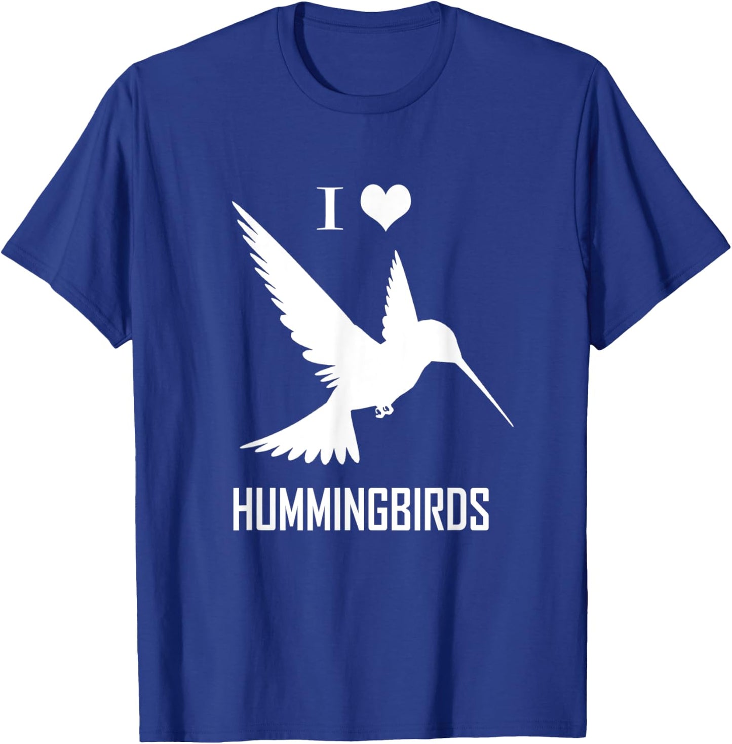 I Love Hummingbirds Bird Lover Humming Birds T-Shirt - T-Shirt | Royal